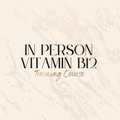 In-Person Vitamin B12 Training Course